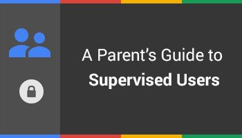 A Parent's Guide to Supervised Users